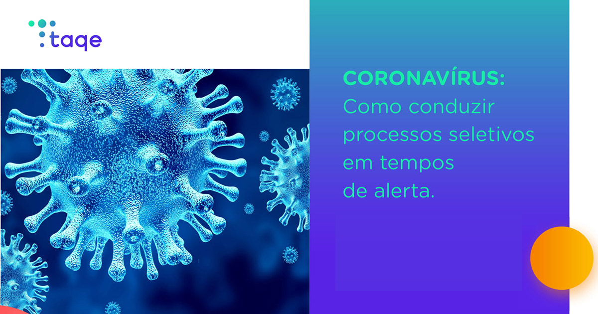 CORONAVÍRUS: Como conduzir processos seletivos em tempos de alerta.